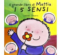 I 5 sensi. Il grande libro di Mattia. Ediz. illustrata