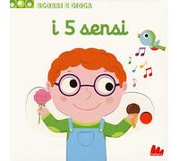 I 5 sensi. Scorri e gioca. Ediz. a colori