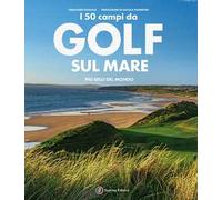 I 50 campi da golf sul mare più belli del mondo