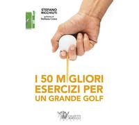 I 50 migliori esercizi per un grande golf