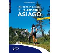 I 50 sentieri più belli dell'altopiano di Asiago - [Iter Edizioni]