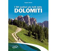 I 50 sentieri più belli delle Dolomiti