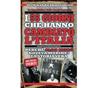 I 55 giorni che hanno cambiato l'Italia