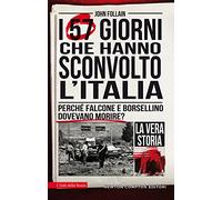 I 57 giorni che hanno sconvolto l'Italia. Perché Falcone e Borsellino dovevano morire?