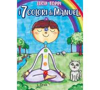 i 7 colori di Manuel. Nuova ediz.