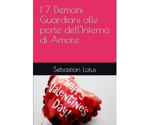 I 7 Demoni Guardiani alle porte dell'Inferno di Amore
