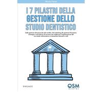 I 7 pilastri della gestione dello studio dentistico - [Engage]