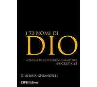 I 72 nomi di Dio. Manuale di meditazione cabalistica
