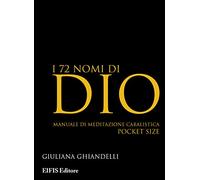 Libri Giuliana Ghiandelli - I 72 Nomi Di Dio. Manuale Di Meditazione Cabalistica