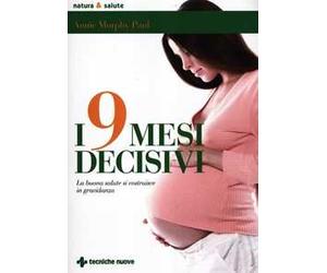 I 9 mesi decisivi. La buona salute si costruisce in gravidanza