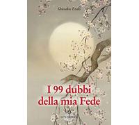 Libri Shusaku Endo - I 99 Dubbi Della Mia Fede