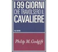 I 99 giorni che travolsero il Cavaliere
