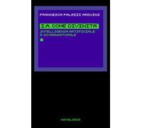 I.A. come divinità. Intelligenza artificiale e sovrannaturale