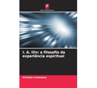 I. A. Ilin: a filosofia da experiência espiritual