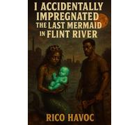 I Accidentally Impregnated the Last Mermaid in Flint River