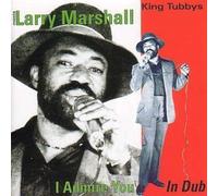 I Admire You in Dub by Marshall, Larry (2003-12-02)