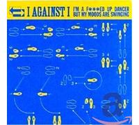 I Against I - ++I'M a Fucked Up Dancer,But