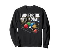 I Aim for The Little Ball Bocce Giocatore Italiano Ball Game Felpa