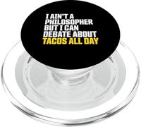 I Ain’t a Philosopher But i can Debate Tacos All Day PopSockets PopGrip per MagSafe