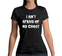 I Ain'T Afraid Of No Fantasma - Donna T-Shirt - Costume Halloween Ghosts Pauroso