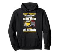 I Ain't Perfect But I Still Can Drive A Big Rig Trucker Felpa con Cappuccio