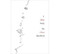 I. Allen Sealy The China Sketchbook (Copertina rigida)