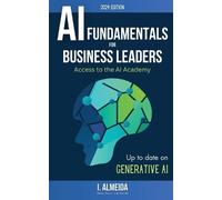 I Almeida Artificial Intelligence Fundamentals for Business Leaders (Tascabile)