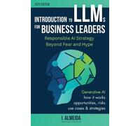 I Almeida Introduction to Large Language Models for Business Leaders (Tascabile)