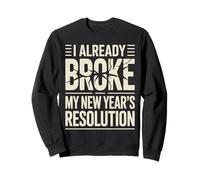 I Already Broke My New Year's Resolution Giochi di Parole - Felpa
