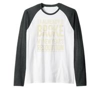 I Already Broke My New Year's Resolution Giochi di Parole - Maglia con Maniche Raglan