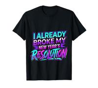 I Already Broke My New Year's Resolution Puns - Maglietta