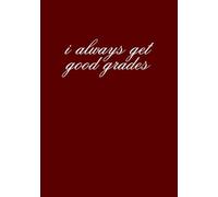 I always get good grades college ruled notebook by RVX