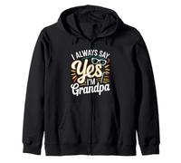 I Always Say Yes I'm Grandpa Il nonno vizia l'amore -- Felpa con Cappuccio