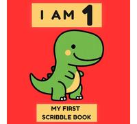 I Am 1: My First Dinosaur Scribble Book: Cute First Birthday Gift for Boys and Girls | 120 Blank Scribble Drawing Pages for One-Year-Olds
