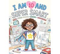 I Am 10 and Super Smart: Super Fun Brain Games & Puzzles for 5-Year-Old Kids with Sudoku, Mazes, Word Search, Crosswords & Word Scramble