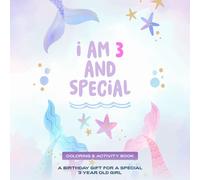 I am 3 and Special! Coloring & Activity Book: A birthday gift for a special 3 year old girl