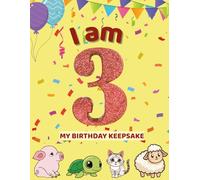 I am 3: My Birthday Memory Keepsake