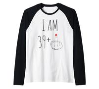 I Am 39 Plus 1 dito medio per un 40° compleanno Maglia con Maniche Raglan