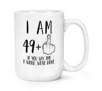 I Am 49+ Centrale Dito 50th Compleanno 426ml Large Tazza Esplicito Scherzo Funny