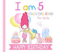 I am 5 Birthday Coloring Book for Girls: Cute and Magical Gift for 5 Year Old Kids