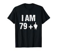 I Am 79 Plus 1 One Middle Finger 80th Birthday 80 Years Old Maglietta