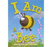 I Am a Bee: A Book About Bees for Kids