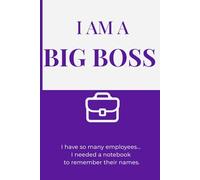 I Am a Big Boss: A Funny Boss Humor Notebook | 120-Page Lined Journal | Gag Gift for Managers and Leaders