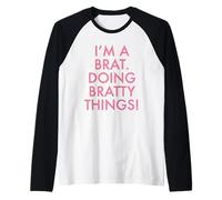 I am a Brat, Doing Bratty Things., Divertente, Disegno, per, Uno, monello Maglia con Maniche Raglan