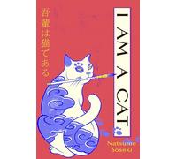 I Am a Cat: A new translation of the original Japanese cat classic