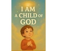 I Am a Child of God