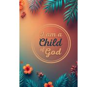I Am a Child of God: Guided Prompt & Free-Write Journal