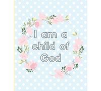 I am a Child of God | Scripture Journal | 120 Lined Pages | 7.5 x 9.25 inches