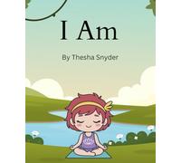 I Am: A children's yoga affirmation book.