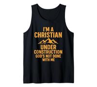 I Am A Christian Under Construction God's Not Done Canotta